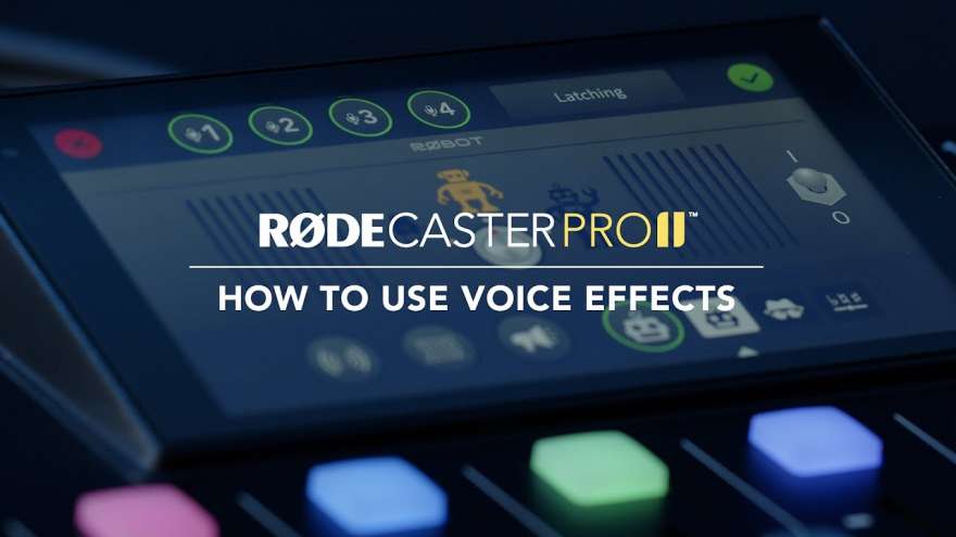 RØDECaster Pro II: How to Use Voice Effects